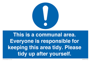 This is a communal area. Everyone is responsible for keeping this area tidy. 